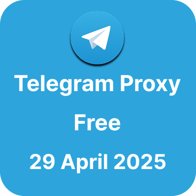 Telegram Proxy Free - 29 April 2025