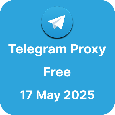Telegram Proxy Free - 17 May 2025