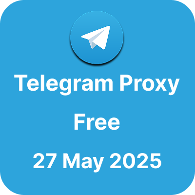 Telegram Proxy Free - 27 May 2025