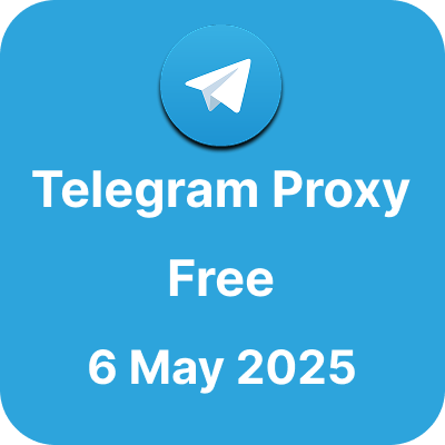 Telegram Proxy Free - 6 May 2025